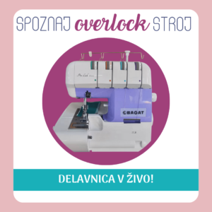 Delavnica Spoznaj overlock stroj